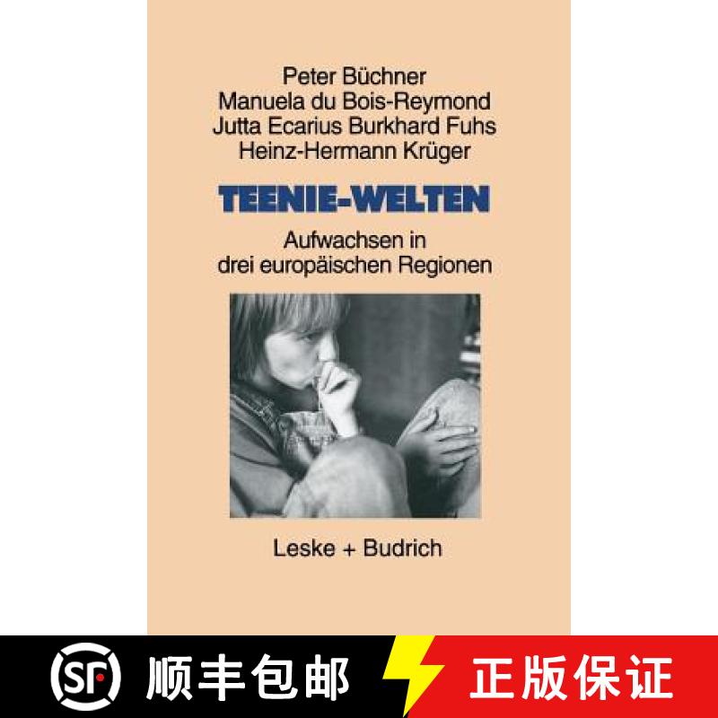 【3-4周达】Teenie-Welten : Aufwachsen in drei europäischen Regionen [9783810020192]