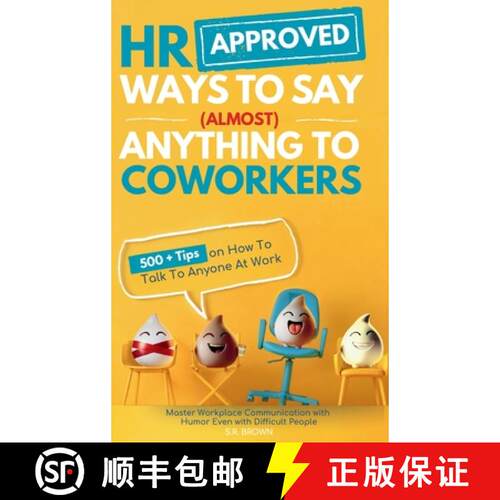 【3-4周达】精装 HR Approved Ways To Say (Almost) Anything To Coworkers: 500+ Tips On How to Talk to A... [9798992767926]