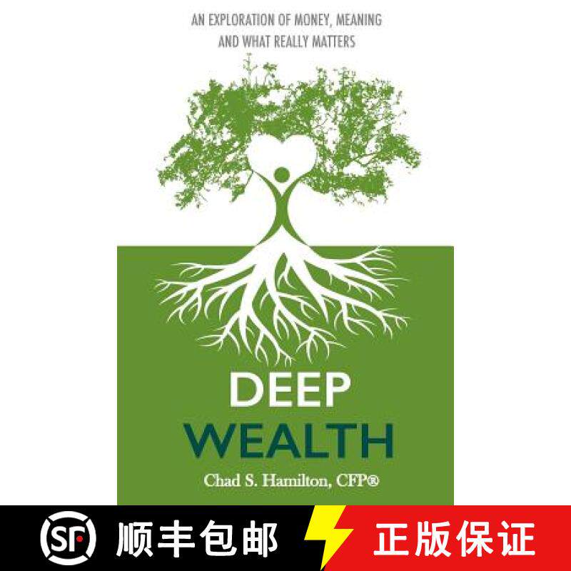 预订 Deep Wealth: An Exploration of Money, Meaning, and What Really Matters [9780615817385]