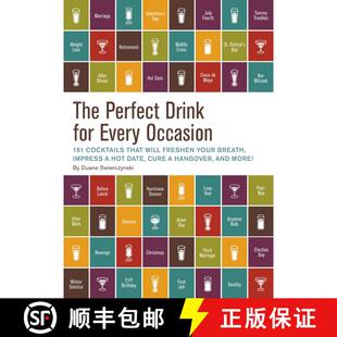 【3-4周达】The Perfect Drink for Every Occasion: 151 Cocktails That Will Freshen Your Breath, Impress... [9781594745072]
