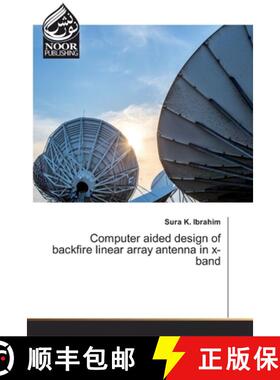 预订 Computer aided design of backfire linear array antenna in x-band [9786139431502]
