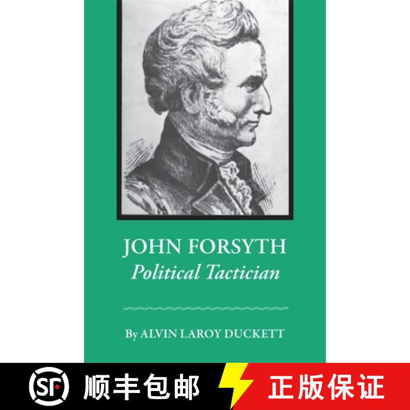 【3-4周达】John Forsyth: Political Tactician [9780820335346]