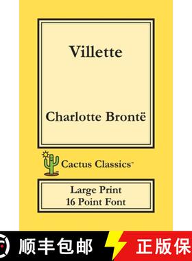 预订 Villette (Cactus Classics Large Print): 16 Point Font; Large Text; Large Type; Currer Bell [9781773600185]