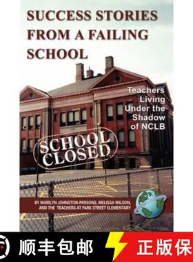 【3-4周达】Success Stories from a Failing School: Teachers Living Under the Shadow of Nclb (PB) [9781593117771]