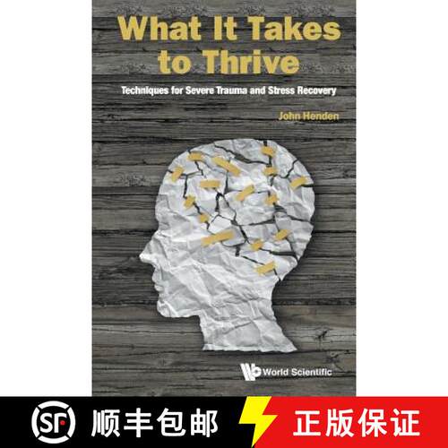 【3-4周达】WHAT IT TAKES TO THRIVE: TECHNIQUES FOR SEVERE TRAUMA AND STRESS RECOVERY [9789813230217]