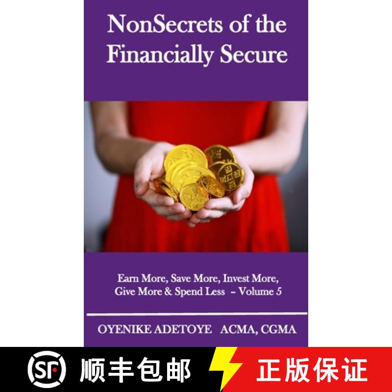 【2-3周达】NonSecrets of the Financially Secure: Earn More, Save More, Invest More, Give More & Spend... [9798648290310]