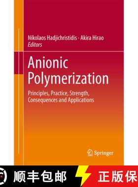 【3-4周达】Anionic Polymerization: Principles, Practice, Strength, Consequences and Applications [9784431541851]