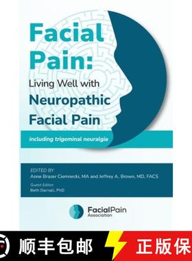 【3-4周达】Facial Pain: Living Well with Neuropathic Facial Pain: Including Trigeminal Neuralgia [9798991228305]