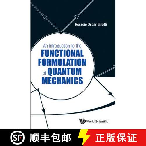 【3-4周达】精装 Introduction To The Functional Formulation Of Quantum Mechanics, An [9789814520492]