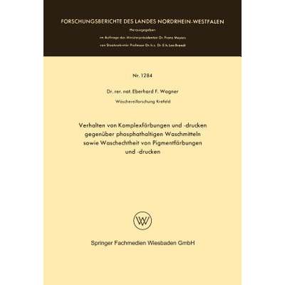 【4周达】Verhalten Von Komplexfärbungen Und -Drucken Gegenüber Phosphathaltigen Waschmitteln Sowie ... [9783663066071]