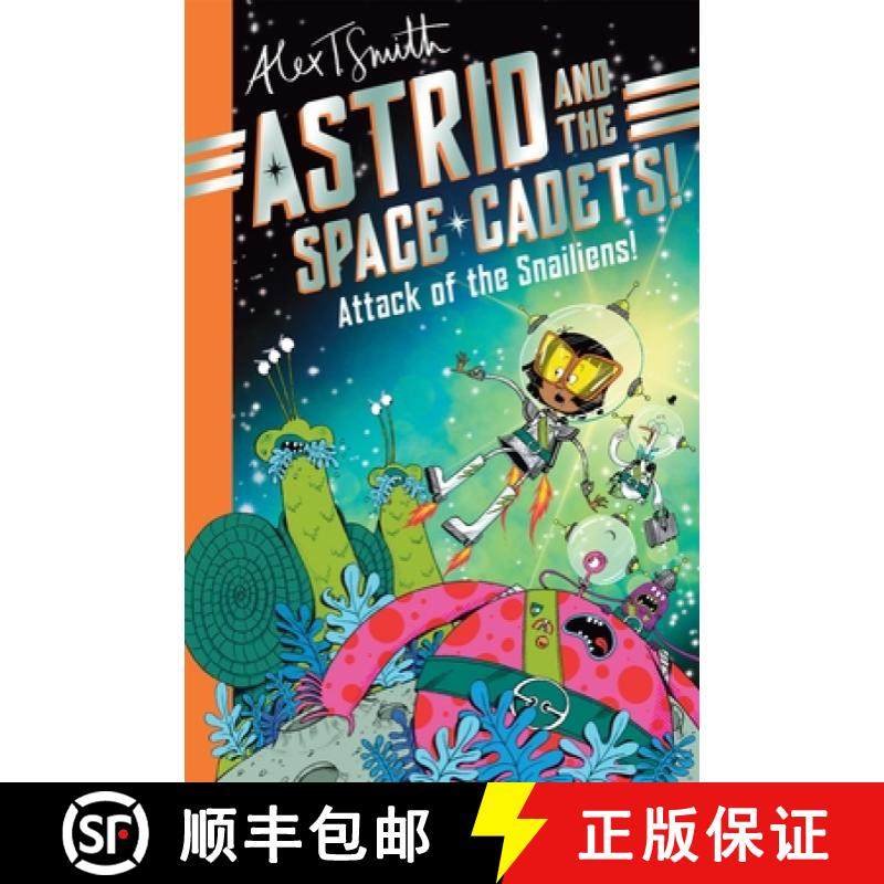 【3-4周达】Astrid and the Space Cadets: Attack of the Snailiens!: Attack of the Snailiens! [9781035019748]