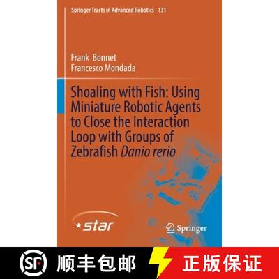 【3-4周达】Shoaling with Fish: Using Miniature Robotic Agents to Close the Interaction Loop with Grou... [9783030167837]