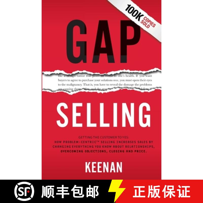【3-4周达】Gap Selling: Getting the Customer to Yes: How Problem-Centric Selling Increases Sales by C... [9781732891029]