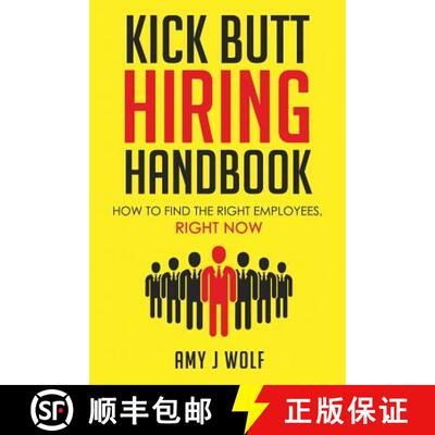 【3-4周达】Kick Butt Hiring Handbook: How to Find the Right Employees, Right Now [9780998694207]