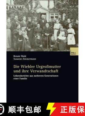 【3-4周达】Die Wiehler Urgrossmutter Und Ihre Verwandtschaft: Lebensberichte Aus Mehreren Generatione... [9783810036254]