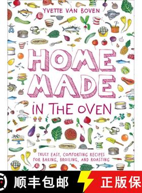 预订 Home Made in the Oven: Truly Easy, Comforting Recipes for Baking, Broiling, and Roasting [9781419740442]