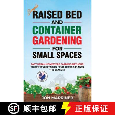【3-4周达】Raised Bed and Container Gardening for Small Spaces: Easy Urban Homestead Farming Methods ... [9781778014642]