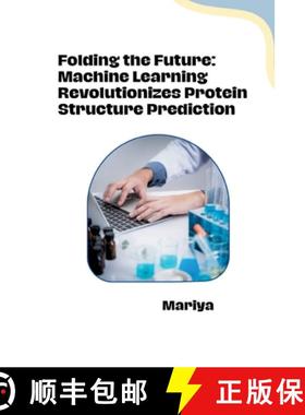 预订 Folding the Future: Machine Learning Revolutionizes Protein Structure Prediction [9783384281661]