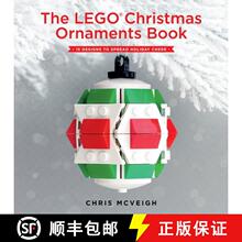 【3-4周达】The Lego Christmas Ornaments Book: 15 Designs to Spread Holiday Cheer [9781593277666]
