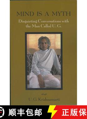【3-4周达】Mind Is a Myth: Disquieting Conversations with the Man Called U.G. [9781591810650]