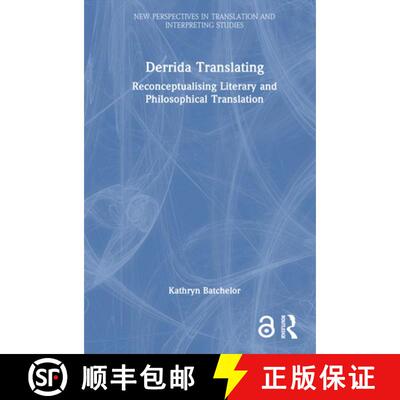 【3-4周达】精装 Derrida Translating: Reconceptualising Literary and Philosophical Translation [9781032763583]