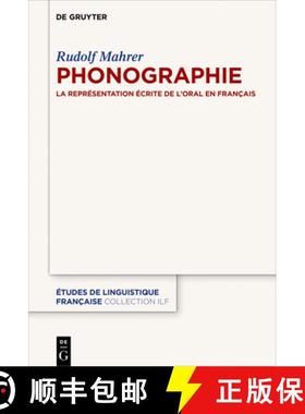 【3-4周达】Phonographie：La représentation écrite de l’oral en français [9783110488128]