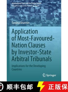 【3-4周达】Application of Most-Favoured-Nation Clauses by Investor-State Arbitral Tribunals : Implica... [9789811537325]