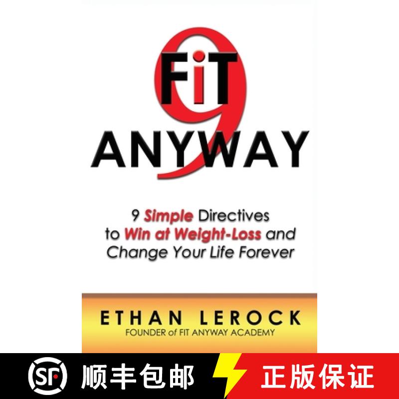 【3-4周达】Fit Anyway: 9 Simple Directives to Win at Weight-Loss and Change Your Life Forever [9781775168508]
