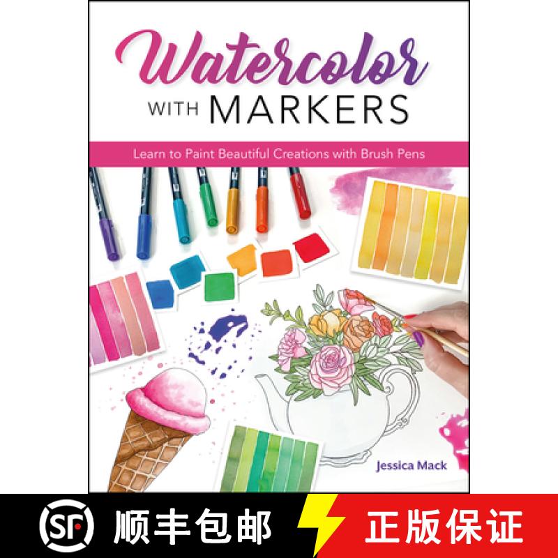 【3-4周达】Watercolor with Markers: Learn to Paint Beautiful Creations with Brush Pens [9781681988375]