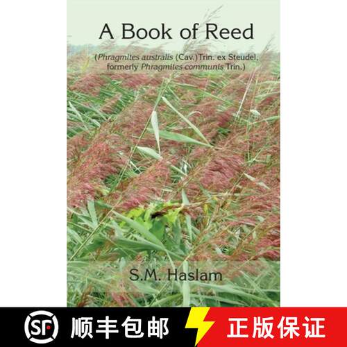 【3-4周达】A BOOK OF REED (Phragmites australis (Cav.) Trin. ex Steudel, formerly Phragmites communis... [9781916878105]