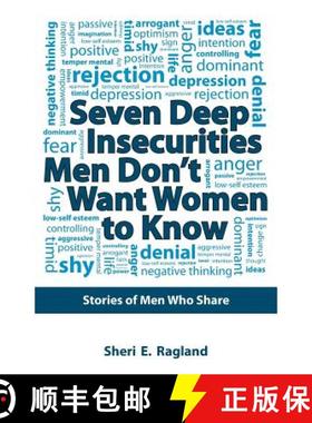 【3-4周达】Seven Deep Insecurities Men Don't Want Women to Know: Stories of Men Who Share [9781490897455]