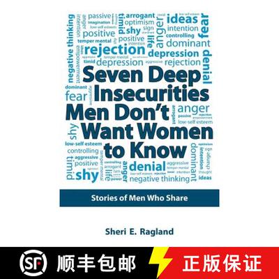 【3-4周达】Seven Deep Insecurities Men Don't Want Women to Know: Stories of Men Who Share [9781490897455]