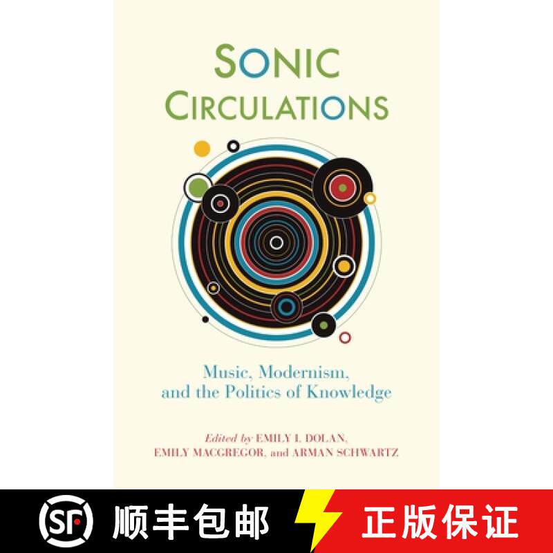 【3-4周达】精装 Sonic Circulations – Music, Modernism, and the Politics of Knowledge [9781512828030]