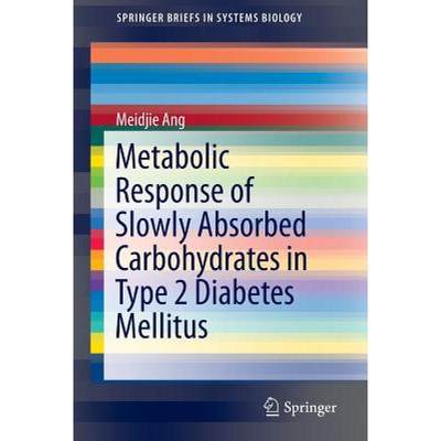 【4周达】Metabolic Response of Slowly Absorbed Carbohydrates in Type 2 Diabetes Mellitus [9783319278971]