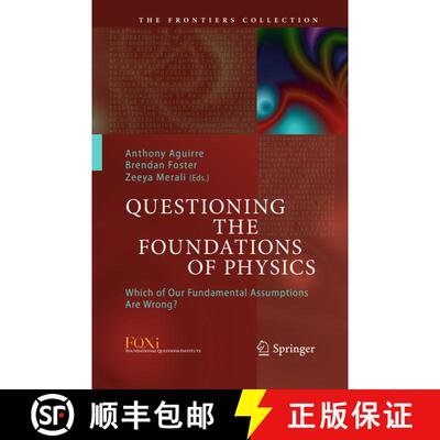 【3-4周达】Questioning the Foundations of Physics : Which of Our Fundamental Assumptions Are Wrong? (... [9783319383538]