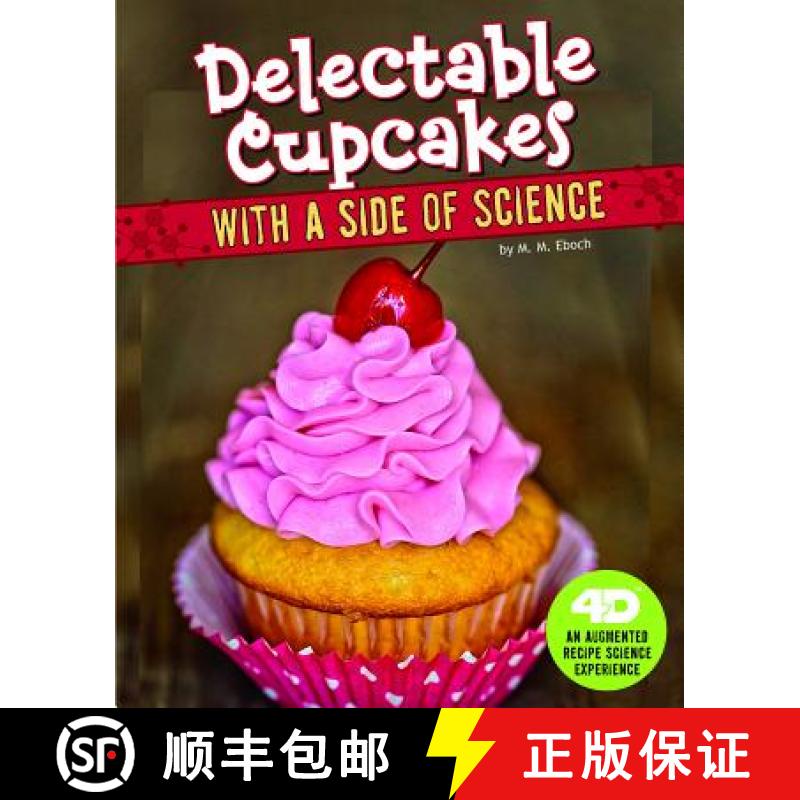 预订 Delectable Cupcakes with a Side of Science: 4D an Augmented Recipe Science Experience [9781543510720]
