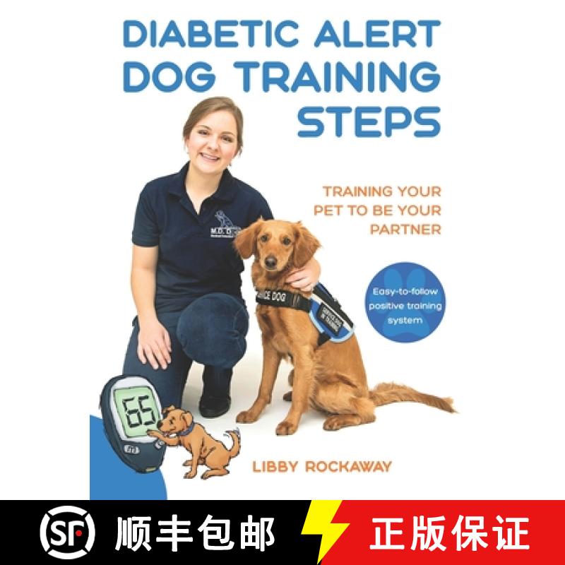 【2-3周达】Diabetic Alert Dog Training Steps: Training Your Pet To Be Your Partner [9780578558073]