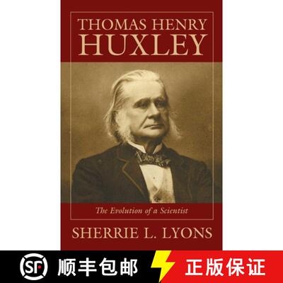 【3-4周达】精装 Thomas Henry Huxley : The Evolution of a Scientist [9781573927062]