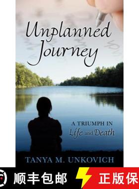 预订 Unplanned Journey: A Triumph in Life and Death [9781933204758]