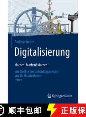 【3-4周达】Digitalisierung – Machen! Machen! Machen!: Wie Sie Ihre Wertschöpfung steigern und Ihr U... [9783658151270]
