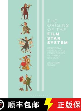 预订 The Origins of the Film Star System: Persona, Publicity and Economics in Early Cinema [9781788312073]
