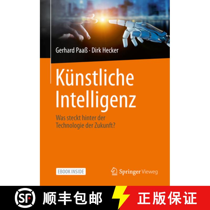 【3-4周达】Künstliche Intelligenz: Was Steckt Hinter Der Technologie Der Zukunft? [9783658302108]