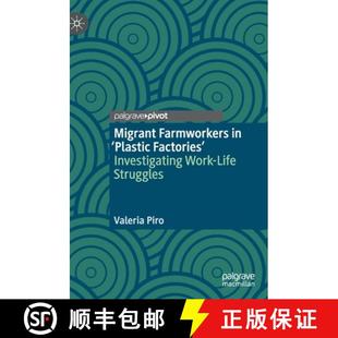 Factories Investigating Struggles Migrant Life 4周达 9783030745080 Farmworkers Work Plastic