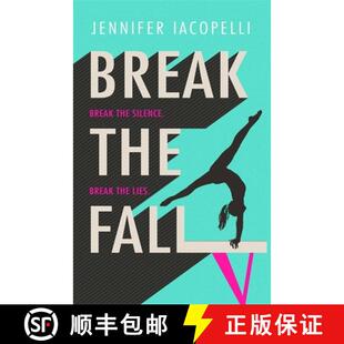 【3-4周达】Break The Fall: A high-stakes YA sports romance from the author of Netflix's Finding Her Edge [9781444953244]