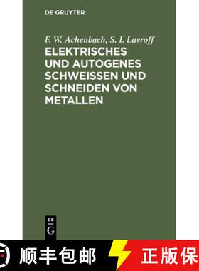 预订 Elektrisches und autogenes Schweissen und Schneiden von Metallen [9783112440711]