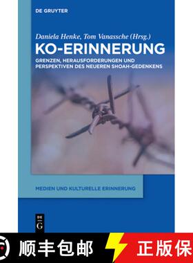 【3-4周达】Ko-Erinnerung: Grenzen, Herausforderungen Und Perspektiven Des Neueren Shoah-Gedenkens [9783111130255]