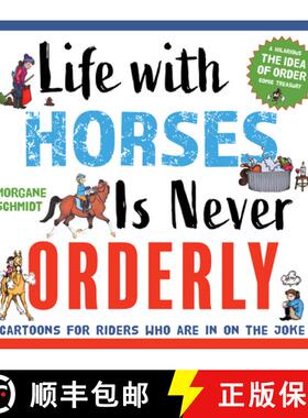 【3-4周达】Life with Horses Is Never Orderly: Cartoons for Riders Who Are in on the Joke [9781646010455]