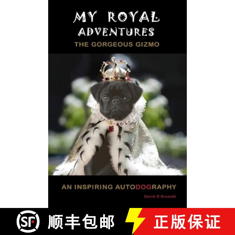 【3-4周达】My Royal Adventures: An Inspiring Autodography from The Gorgeous Gizmo [9781999908201]