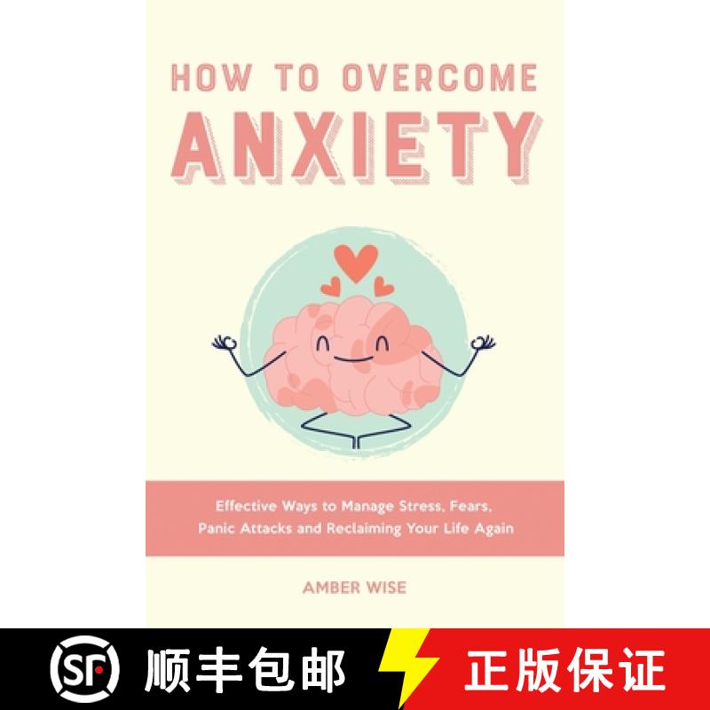 【3-4周达】How to Overcome Anxiety: Effective Ways to Manage Stress, Fears, Panic Attacks and Reclaim... [9781914909795]