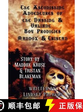 预订 Astonishing Adventures of the Dashing & Valiant Boy Prodigies Maddox & Tristan [9781622010141]